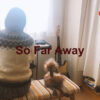So Far Away / Carole King covered by ITOI Akane