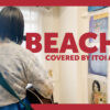 Beaches - Beabadoobee covered by ITOI Akane