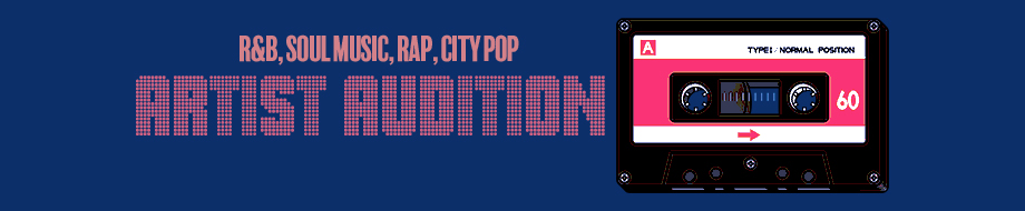 R&B, SOUL MUSIC, RAP, CITY POP ARTIST AUDITION