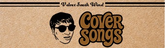 Velvet South Wind Cover Songs