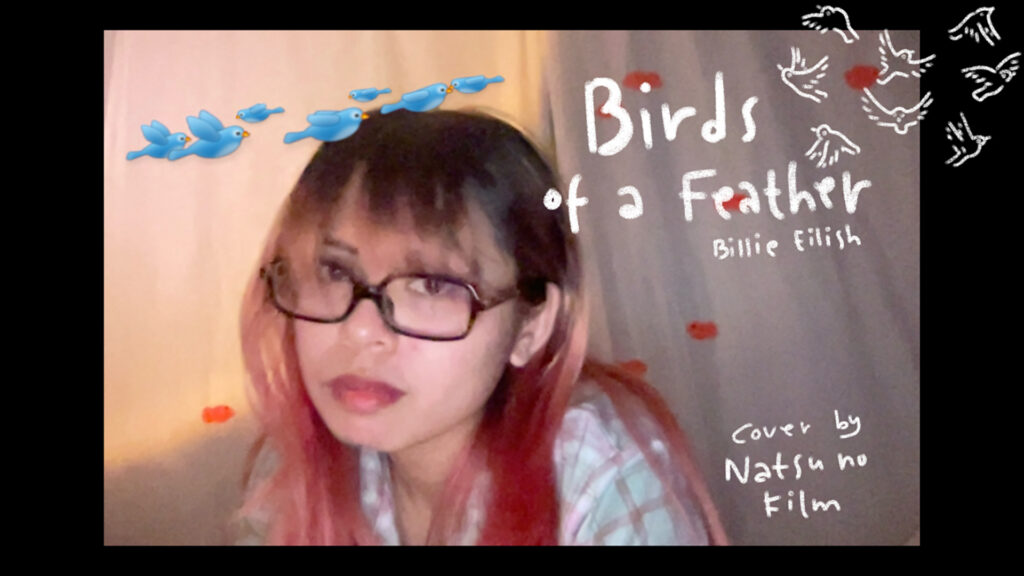BIRDS OF A FEATHER - ビリー・アイリッシュ covered by Natsu no Film