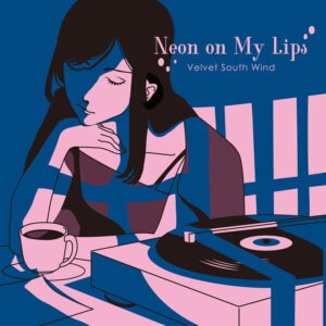 Neon on My Lips - Velvet South Wind
