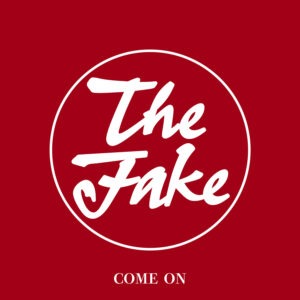 Come On - The Fake
